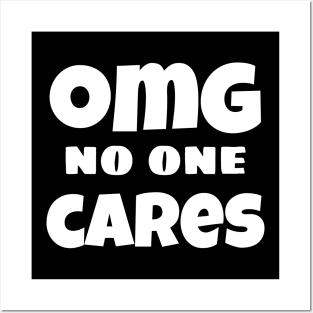 OMG No One Cares. Funny Sarcastic NSFW Rude Inappropriate Saying Posters and Art